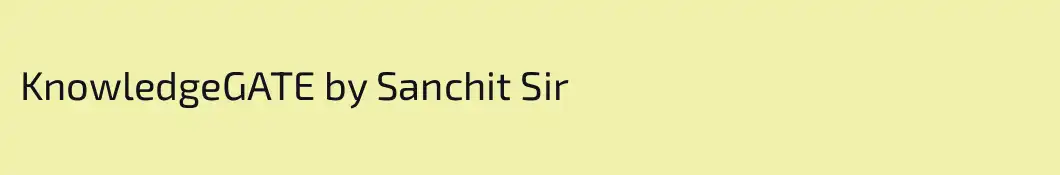KnowledgeGATE by Sanchit Sir